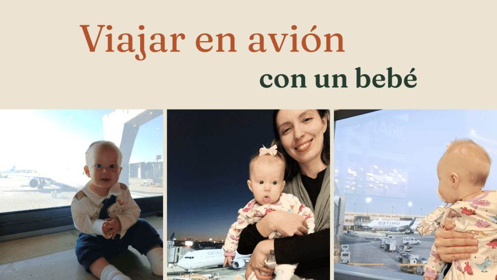Viajar con Bebé en Avión: Lo que Nadie te Cuenta, Mi Experiencia y Consejos Útiles (0 a 1 Año) viajar en avion con un bebe